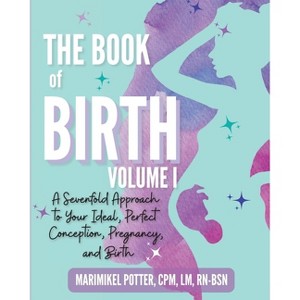 The Book of Birth, Volume I - by  Cpm LM Potter (Paperback) - 1 of 1