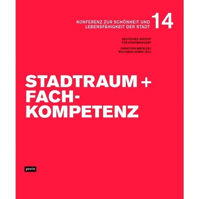 Stadtraum Und Fachkompetenz - (Konferenz Zur Schönheit Und Lebensfähigkeit der Stadt) (Paperback)