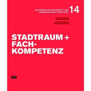 Stadtraum Und Fachkompetenz - (Konferenz Zur Schönheit Und Lebensfähigkeit der Stadt) (Paperback) - 1 of 1