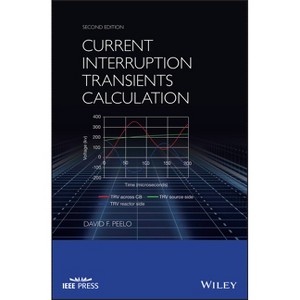 Current Interruption Transients Calculation - (IEEE Press) 2nd Edition by  David F Peelo (Hardcover) - 1 of 1