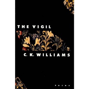 The Vigil - by  C K Williams (Paperback) - 1 of 1