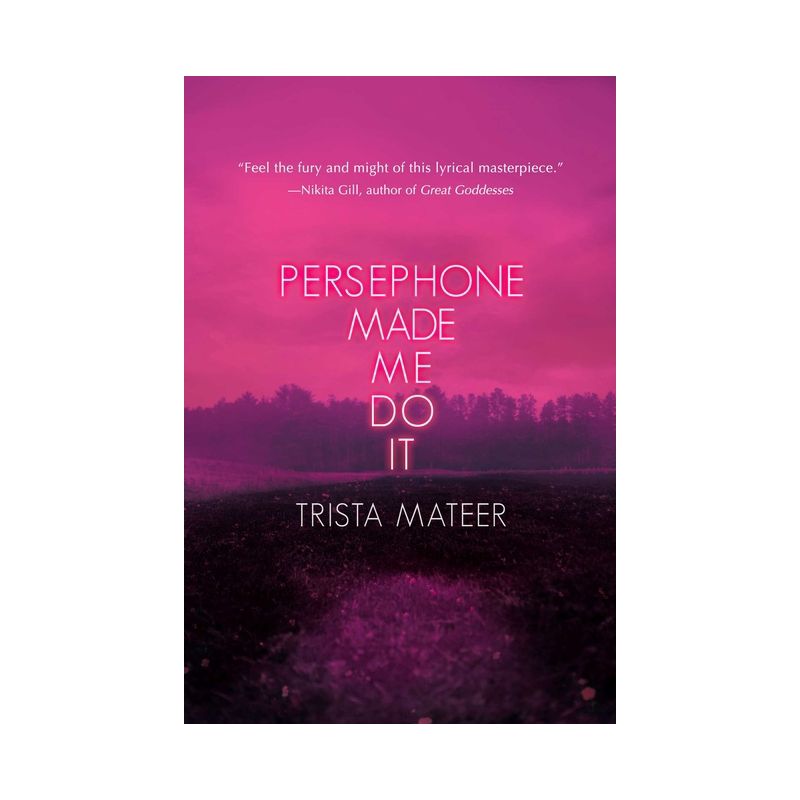 Persephone Made Me Do It - (Myth and Magick) by  Trista Mateer (Paperback), 1 of 2