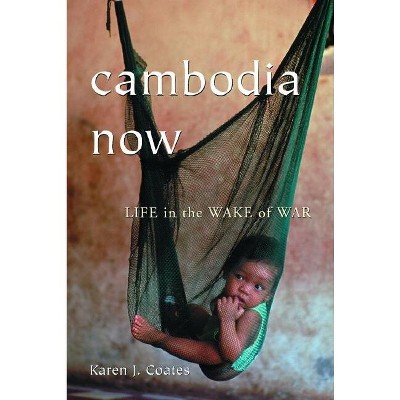 Cambodia Now - by  Karen J Coates (Paperback)