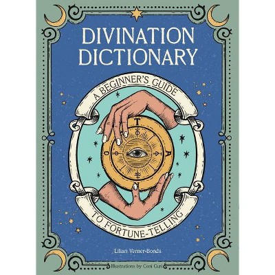 Divination Dictionary - by  Lillian Verner-Bonds (Hardcover)