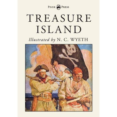 Treasure Island - Illustrated by N. C. Wyeth - by  Robert Louis Stevenson (Paperback)