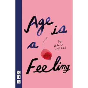 Age Is a Feeling - by  Haley McGee (Paperback) - 1 of 1