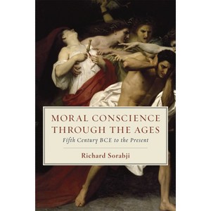 Moral Conscience through the Ages - by  Richard Sorabji (Paperback) - 1 of 1