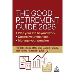 The Good Retirement Guide 2026 - 40th Edition by Jonquil Lowe - 1 of 1