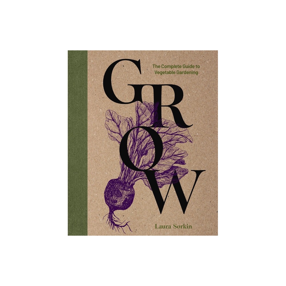 Grow - by Laura Sorkin (Hardcover)