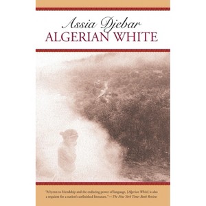 Algerian White - by  Assia Djebar (Paperback) - 1 of 1