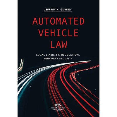 Automated Vehicle Law - by  Jeffrey Kenneth Gurney (Paperback)