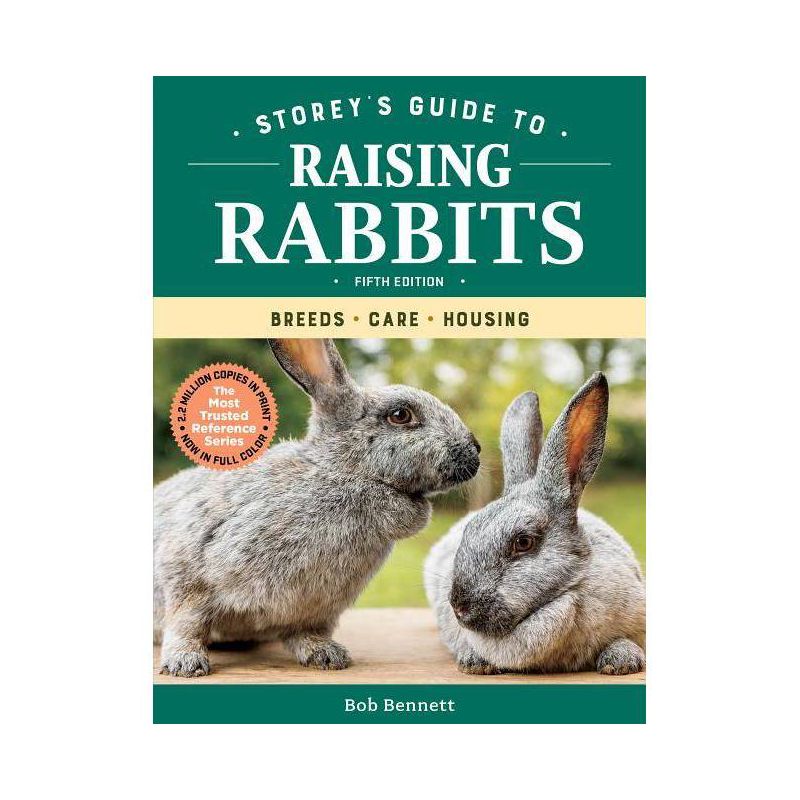 Storey's Guide to Raising Rabbits, 5th Edition - by  Bob Bennett (Paperback), 1 of 2