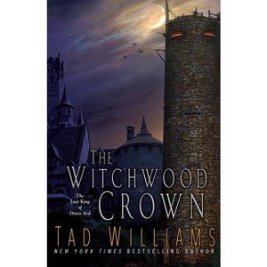 The Witchwood Crown - (Last King of Osten Ard) by  Tad Williams (Paperback) - 1 of 1