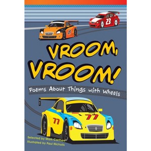 Vroom, Vroom! Poems about Things with Wheels - (Literary Text) by  Mark Carthew (Paperback) - 1 of 1