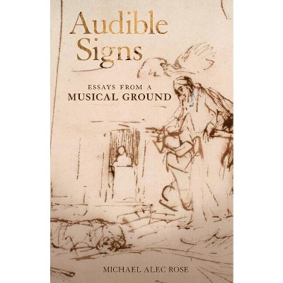 Audible Signs - by  Michael Alec Rose (Paperback)