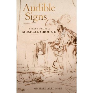 Audible Signs - by  Michael Alec Rose (Paperback) - 1 of 1