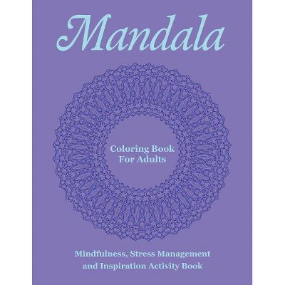 Mandala Coloring Book For Adults - by  Mandala Design Drawing (Paperback)