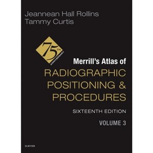 Merrill's Atlas of Radiographic Positioning and Procedures - Volume 3 - 16th Edition by  Jeannean Hall Rollins & Tammy Curtis (Hardcover) - 1 of 1