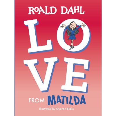 Love from Matilda - by Roald Dahl (Hardcover)