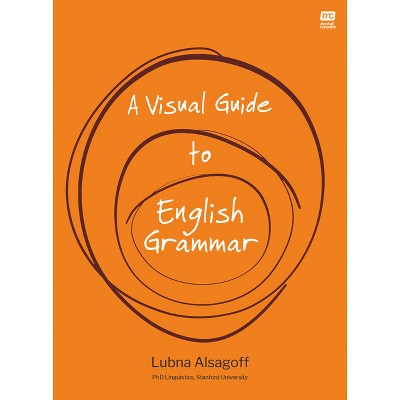 A Visual Guide to English Grammar - by  Lubna Alsagoff (Paperback)