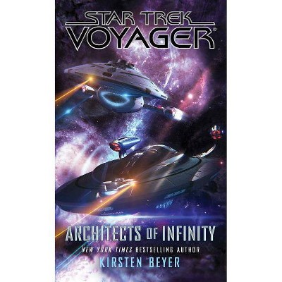 Architects of Infinity - (Star Trek: Voyager) by  Kirsten Beyer (Paperback)