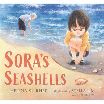 Sora's Seashells: A Name Is a Gift to Be Treasured - by  Helena Ku Rhee (Hardcover)