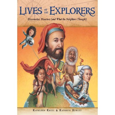 Lives of the Explorers - (Lives of . . .) by  Kathleen Krull (Paperback)