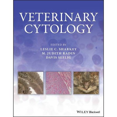 Veterinary Cytology - by  Leslie C Sharkey & M Judith Radin & Davis Seelig (Hardcover)