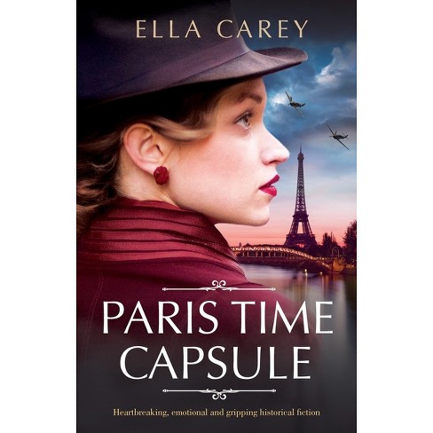Paris Time Capsule - By Carey (paperback)