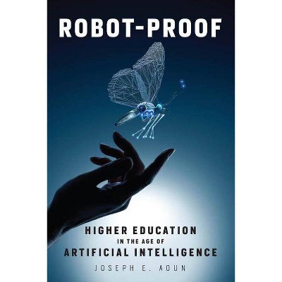 Robot-Proof - (Mit Press) by  Joseph E Aoun (Paperback)