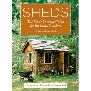 Sheds - 4th Edition by  David Stiles & Jeanie Stiles (Paperback) - 1 of 1
