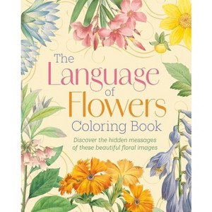 The Language of Flowers Coloring Book - (Sirius Creative Coloring) by  Felicity Forster (Paperback) - 1 of 1