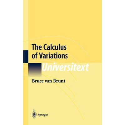The Calculus of Variations - (Universitext) by  Bruce Van Brunt (Hardcover)