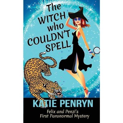 The Witch who Couldn't Spell - by  Katie Penryn (Paperback)