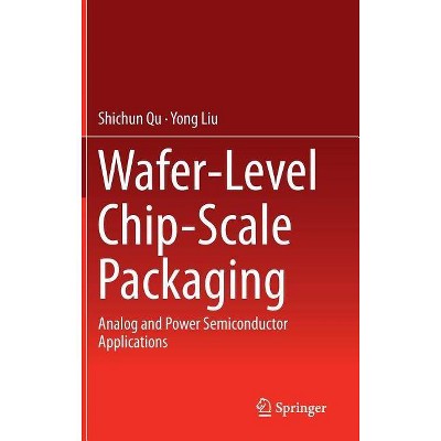 Wafer-Level Chip-Scale Packaging - by  Shichun Qu & Yong Liu (Hardcover)