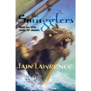 The Smugglers - (High Seas Adventure S) by  Iain Lawrence (Paperback) - 1 of 1