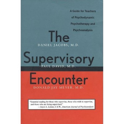 The Supervisory Encounter - by  Daniel Jacobs (Paperback)