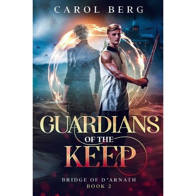 Guardians of the Keep - (Bridge of D'Arnath) by  Carol Berg (Paperback)