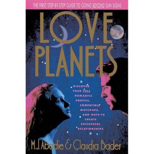 Love Planets - by  Claudia Bader & M J Abadie (Paperback) - 1 of 1