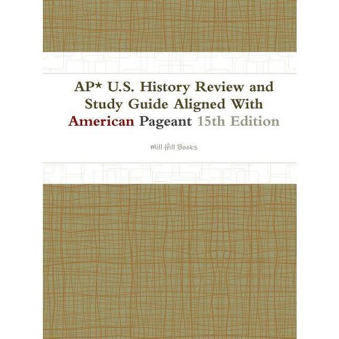 Ap U S History Review And Study Guide Aligned With American Pageant 15th Edition By Mill Hill Books Paperback Target
