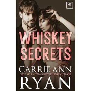 Whiskey Secrets - (Whiskey and Lies) by  Carrie Ann Ryan (Paperback) - 1 of 1