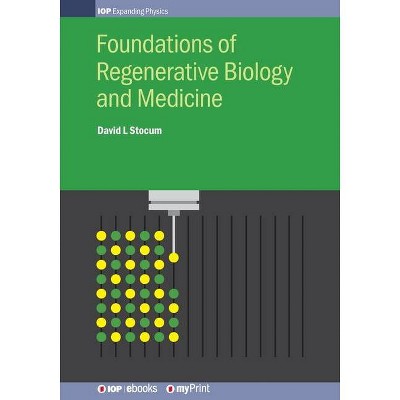 Foundations of Regenerative Biology and Medicine - by  David L Stocum (Paperback)