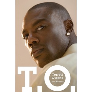T.O. - by  Terrell Owens & Jason Rosenhaus (Paperback) - 1 of 1