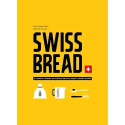 Swiss Bread - by  Heddi Nieuwsma (Hardcover)