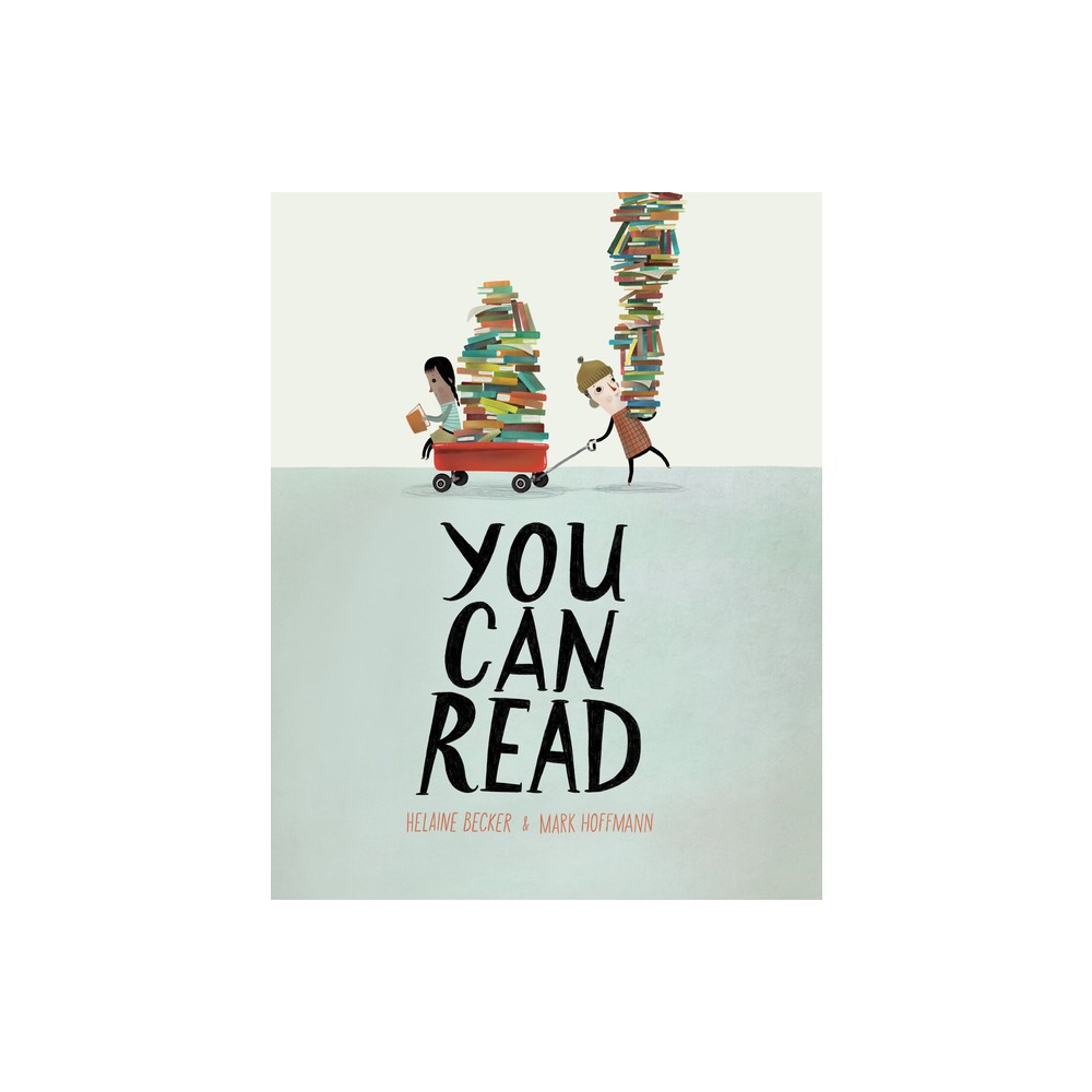 You Can Read - by Helaine Becker (Hardcover)