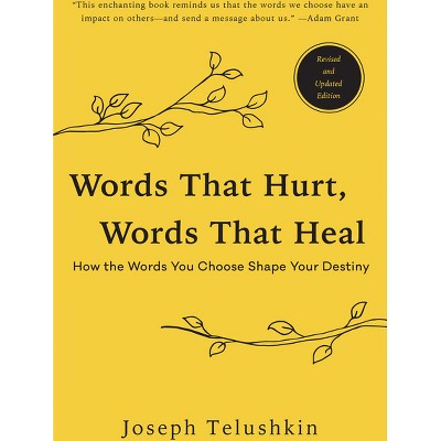 Words That Hurt, Words That Heal, Revised Edition - By Joseph Telushkin ...