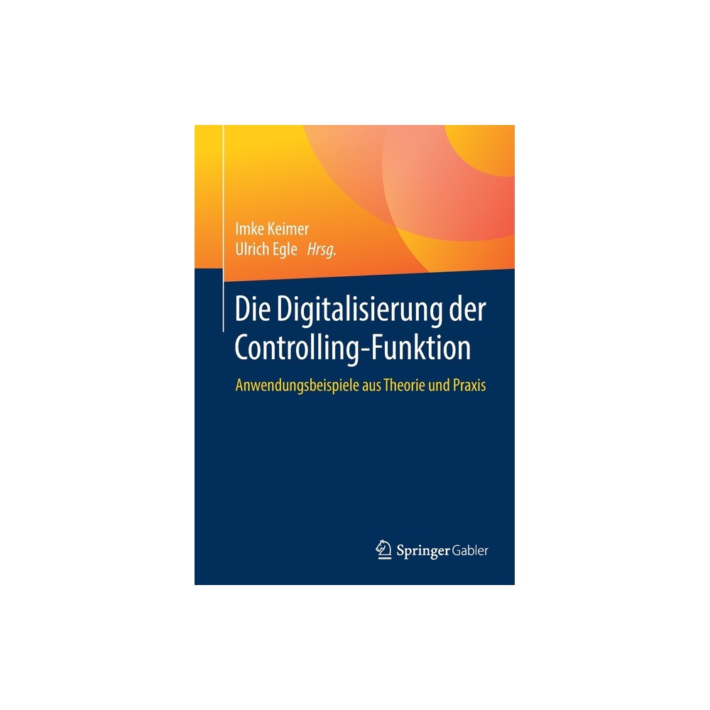 Die Digitalisierung Der Controlling-Funktion - by Imke Keimer & Ulrich Egle (Paperback)