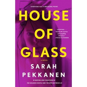 House of Glass - by Sarah Pekkanen - 1 of 1