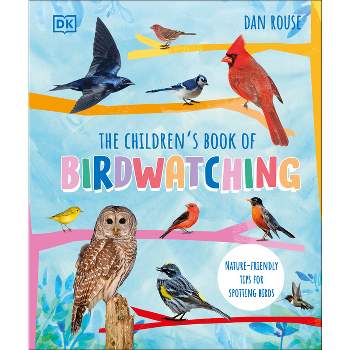 The Children's Book of Birdwatching - by  Dan Rouse (Hardcover)
