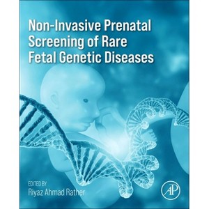 Non-Invasive Prenatal Screening of Rare Fetal Genetic Diseases - by  Riyaz Ahmad Rather (Paperback) - 1 of 1